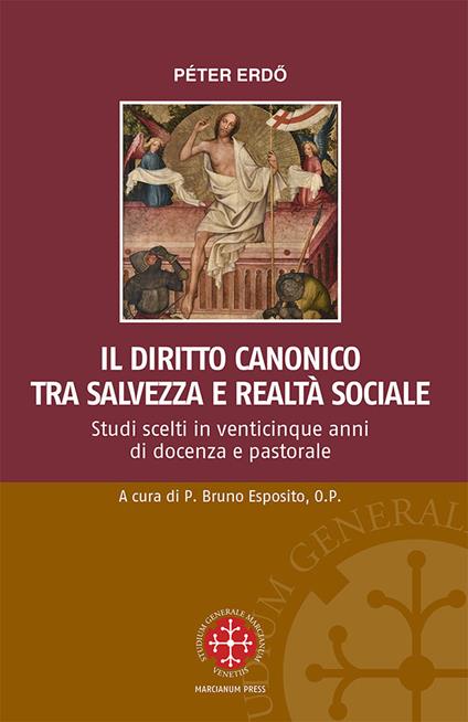 Il diritto canonico tra salvezza e realtà sociale. Studi scelti in venticinque anni di docenza e pastorale - Péter Erdö - copertina