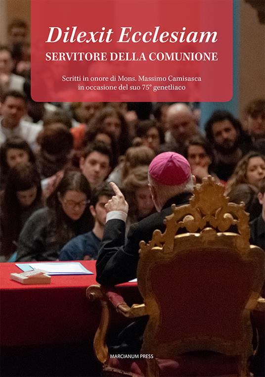 Dilexit Ecclesiam. Servitore della comunione. Scritti in onore di Mons. Massimo Camisasca in occasione del suo 75° genetliaco - copertina