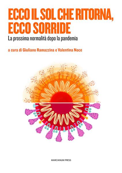 Ecco il sol che ritorna, ecco sorride. La prossima normalità dopo la pandemia - copertina