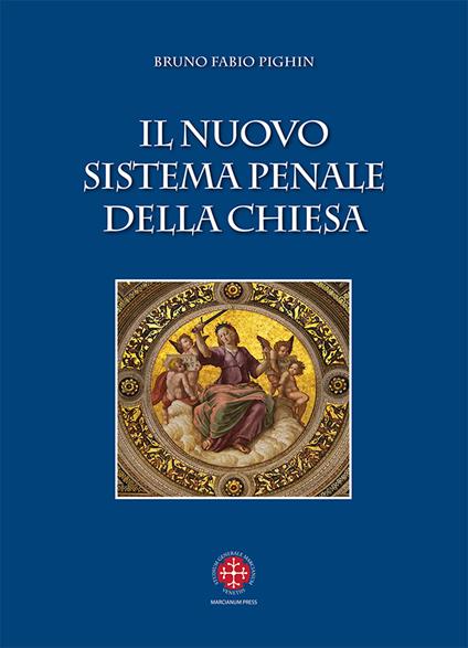 Il nuovo sistema penale della Chiesa - Bruno Fabio Pighin - copertina