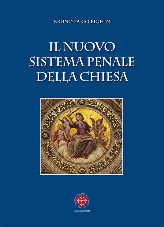 Il nuovo sistema penale della Chiesa - Bruno Fabio Pighin - copertina