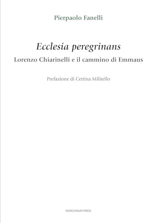 Ecclesia peregrinans. Lorenzo Chiarinelli e il cammino di Emmaus - Pierpaolo Fanelli - copertina
