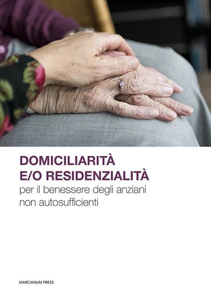 Domiciliarità e/o residenzialità per il benessere degli anziani non autosufficienti - copertina