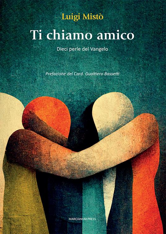 Ti chiamo amico. Dieci perle del Vangelo - Luigi Mistò - copertina