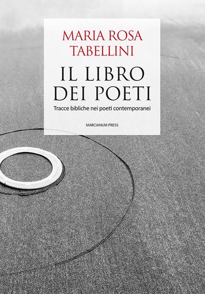 Il libro dei poeti. Tracce bibliche nei poeti contemporanei - Maria Rosa Tabellini - copertina