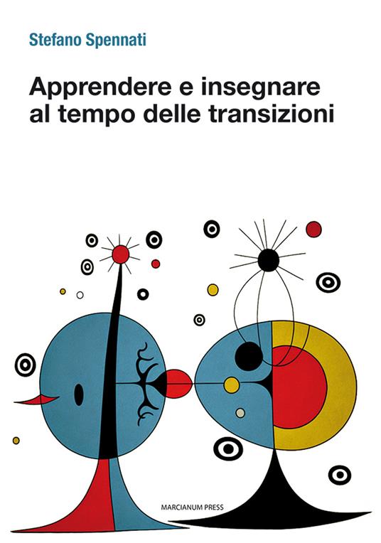 Apprendere e insegnare al tempo delle transizioni - Stefano Spennati - copertina