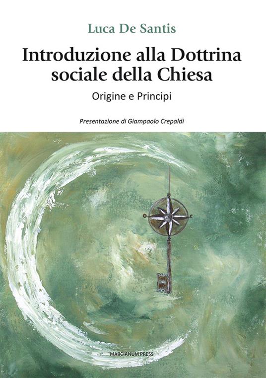 Introduzione alla dottrina sociale della Chiesa. Origini e principi - Luca De Santis - copertina
