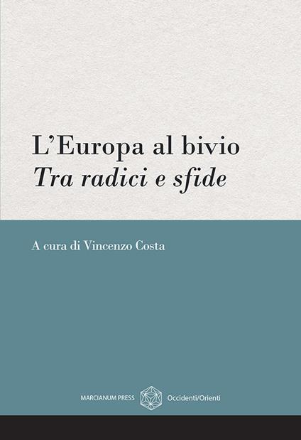 L'Europa al bivio. Tra radici e sfde - copertina