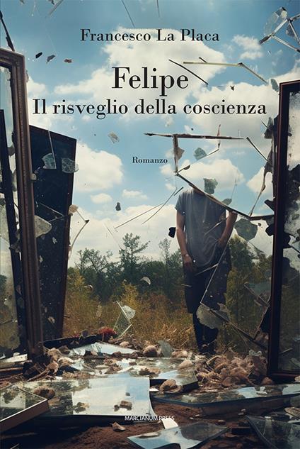 Felipe. Il risveglio della coscienza - Francesco La Placa - copertina