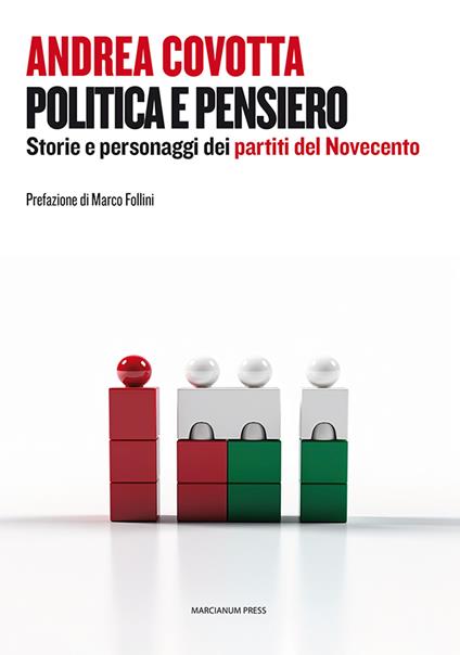 Politica e pensiero. Storie e personaggi dei partiti del Novecento - Andrea Covotta - copertina