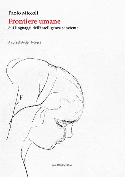 Frontiere umane. Sui linguaggi dell’intelligenza senziente - Paolo Miccoli - copertina