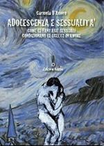 Adolescenza e sessualità. Come le fantasie sessuali condizionano le scelte in amore