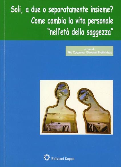 Soli, a due o separatamente insieme? Come cambia la vita personale nell'età della saggezza - copertina