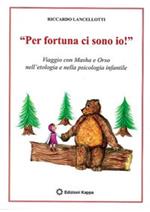 «Per fortuna ci sono io!». Viaggio con Masha e Orso nell'etologia e nella psicologia infantile