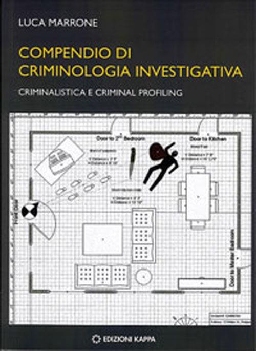 Compendio di criminologia investigativa. Criminalistica e criminal profiling - Luca Marrone - copertina