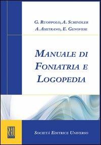 Manuale di foniatria e logopedia - Giovanni Ruoppolo,Antonio Schindler,Antonio Amitrano - copertina