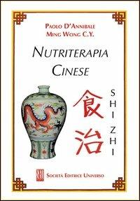 Nutriterapia cinese Shi zhi - Paolo D'Annibale,Wong C. Y. Ming - copertina