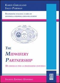 The midwifery partnership (Un modello per la professione ostetrica) - Karen Guilliland,Sally Pairman - copertina