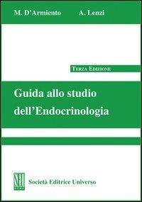 Guida allo studio dell'endocrinologia - Massimino D'Armiento,Andrea Lenzi - copertina