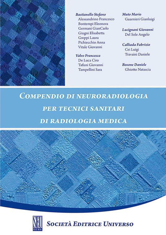 Compendio di neuroradiologia. Per tecnici sanitari di radiologia medica - Stefano Bastianello - copertina