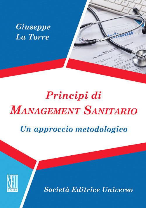 Principi di management sanitario. Un approccio metodologico - Giuseppe La Torre - copertina