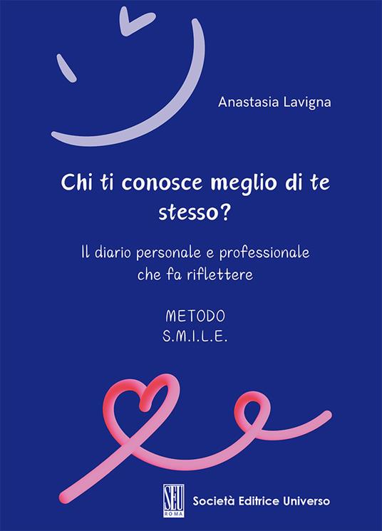 Chi ti conosce meglio di te stesso? Il diario personale e professionale che fa riflettere - Anastasia Lavigna - copertina
