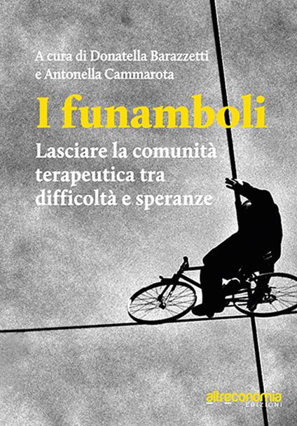 I funamboli. Lasciare la comunità terapeutica tra difficoltà e speranze - copertina