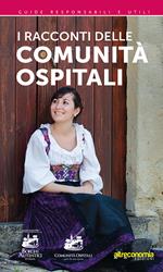 I racconti delle comunità ospitali... gente che ama ospitare
