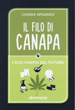 Il filo di canapa. L'eco-pianta del futuro