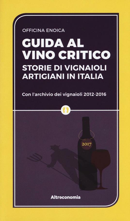 Guida al vino critico. Storie di vignaioli artigiani in Italia - copertina