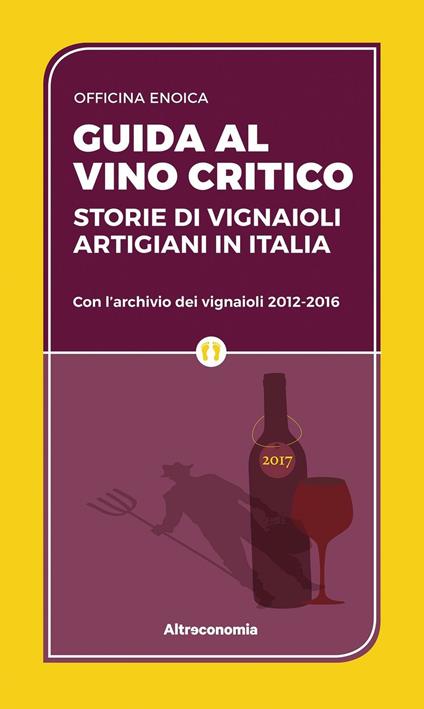 Guida al vino critico 2017 - Autori vari - ebook