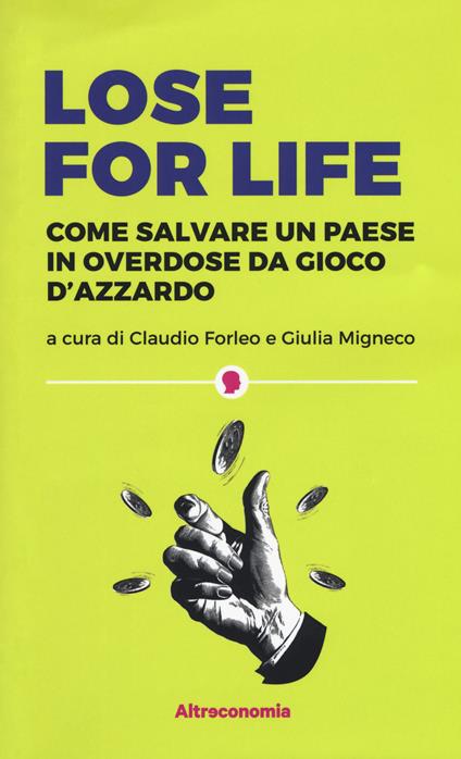 Lose for life. Come salvare un paese in overdose da gioco d'azzardo - copertina