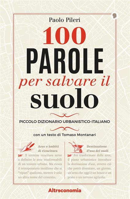100 parole per salvare il suolo. Piccolo dizionario urbanistico-italiano - Paolo Pileri - ebook