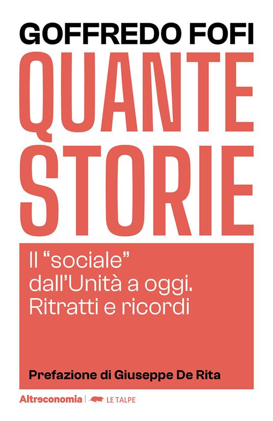Quante storie. Il «sociale» dall'Unità a oggi. Ritratti e ricordi - Goffredo Fofi - copertina
