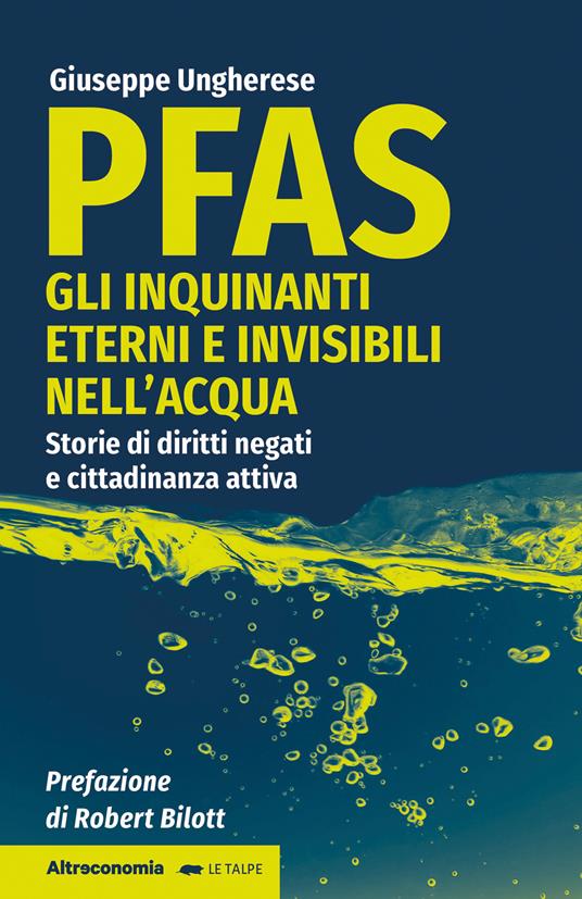 PFAS. Gli inquinanti eterni e invisibili nell'acqua. Storie di diritti negati e cittadinanza attiva - Giuseppe Ungherese - copertina