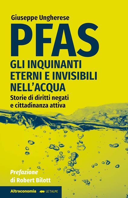 PFAS. Gli inquinanti eterni e invisibili nell'acqua. Storie di diritti negati e cittadinanza attiva - Giuseppe Ungherese - copertina