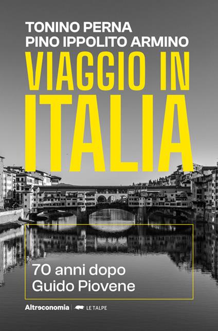 Viaggio in Italia 70 anni dopo Guido Piovene - Pino Ippolito Armino,Tonino Perna - ebook