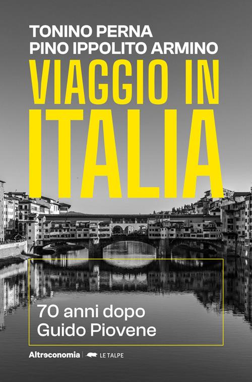 Viaggio in Italia 70 anni dopo Guido Piovene - Pino Ippolito Armino,Tonino Perna - ebook