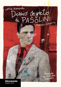 Libro Diario segreto di Pasolini Elettra Stamboulis Gianluca Costantini