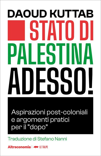 Stato di Palestina adesso! Aspirazioni post-coloniali e argomenti pratici per il «dopo» - Daoud Kuttab - copertina