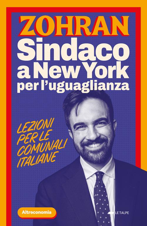 Zohran. Sindaco a New York per l'uguaglianza. Lezioni per le comunali italiane - Nicola Villa - ebook
