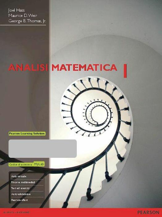 Analisi matematica 1. Ediz. MyLab. Con eText. Con aggiornamento online. Vol. 1: Funzioni di una variabile - Joel Hass,Maurice D. Weir,George B. Thomas - copertina