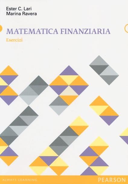 Matematica finanziaria. Esercizi - Ester Cesarina Lari,Marina Ravera - copertina