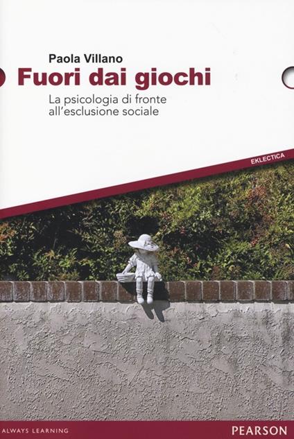 Fuori dai giochi. La psicologia di fronte all'esclusione sociale - Paola Villano - copertina