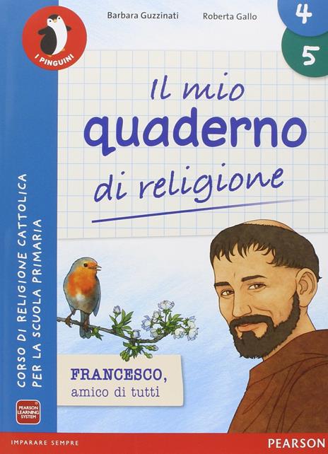 Francesco amico di tutti. Con Quaderno. Per la 4ª e 5ª classe elementare. Con e-book. Con espansione online - 2