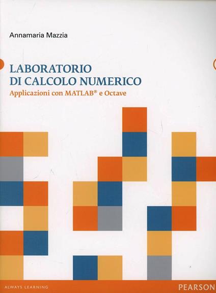 Laboratorio di calcolo numerico. Applicazioni con Matlab e Octave - Annamaria Mazzia - copertina