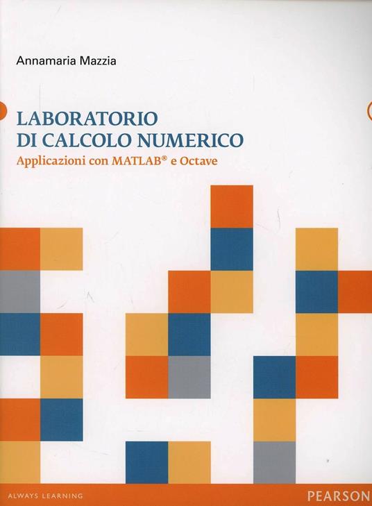 Laboratorio di calcolo numerico. Applicazioni con Matlab e Octave - Annamaria Mazzia - copertina