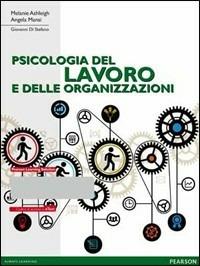 Psicologia del lavoro e delle organizzazioni - Giovanni Di Stefano,Melanie Ashleigh,Angela Mansi - copertina