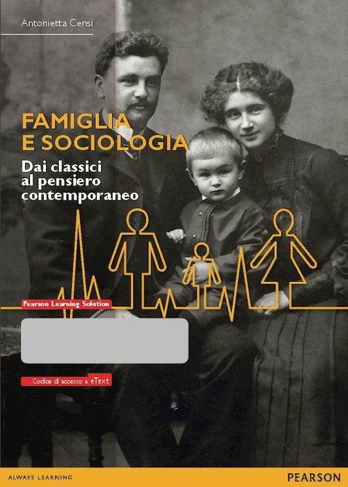 Famiglia e sociologia. Dai classici al pensiero contemporaneo. Con eText. Con espansione online - Antonietta Censi - copertina