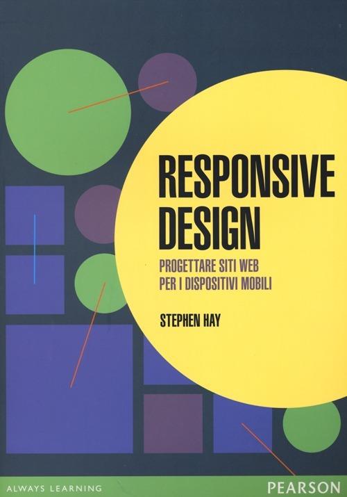 Responsive design. Progettare siti web per dispositivi mobili - Stephen Hay - copertina